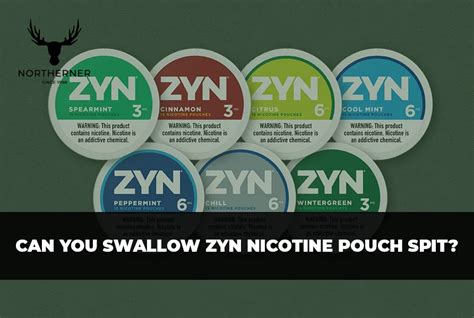 does zyn make you spit|swallowing a nicotine pouch.